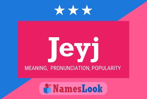 Jeyj Name Poster