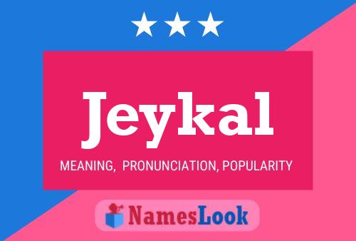 Jeykal Name Poster