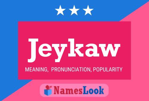 Jeykaw Name Poster