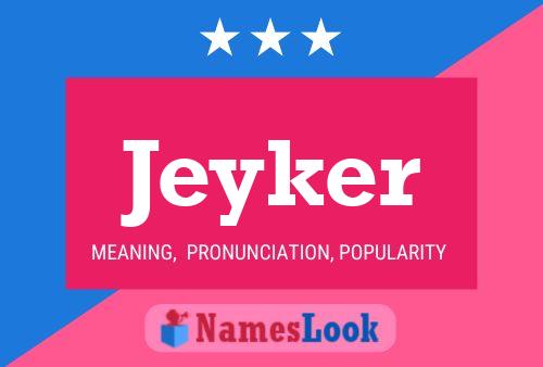 Jeyker Name Poster