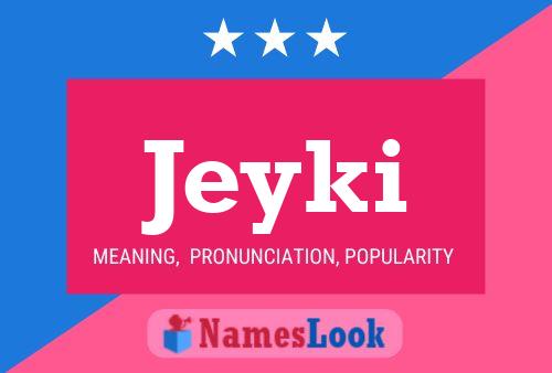 Jeyki Name Poster