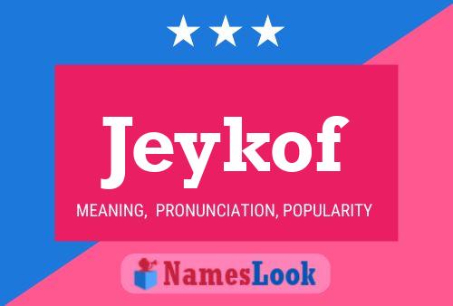 Jeykof Name Poster