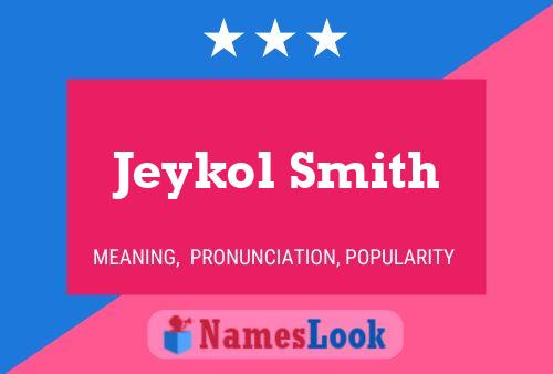 Jeykol Smith Name Poster