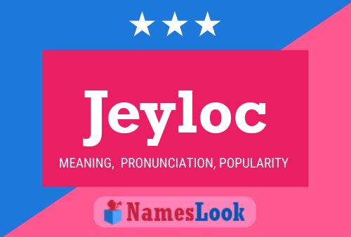 Jeyloc Name Poster