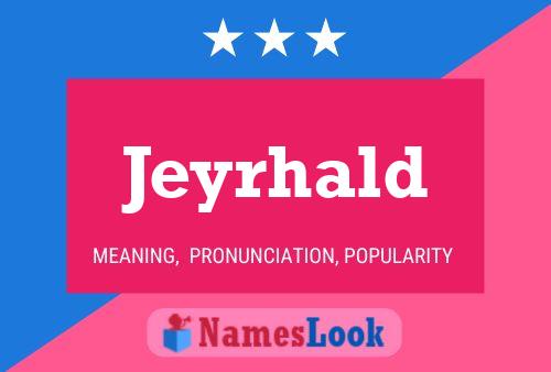 Jeyrhald Name Poster