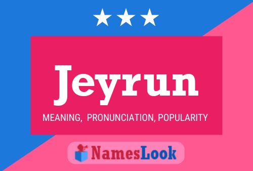 Jeyrun Name Poster