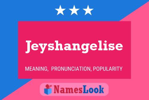 Jeyshangelise Name Poster