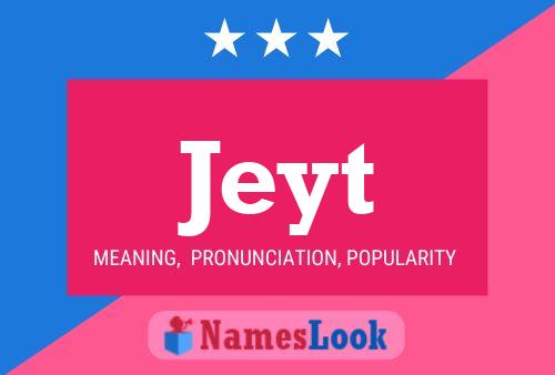 Jeyt Name Poster