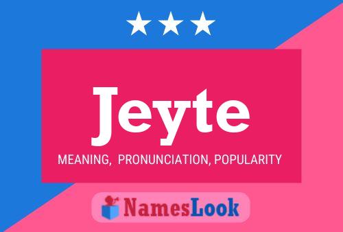 Jeyte Name Poster