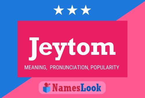 Jeytom Name Poster