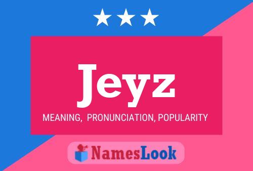 Jeyz Name Poster