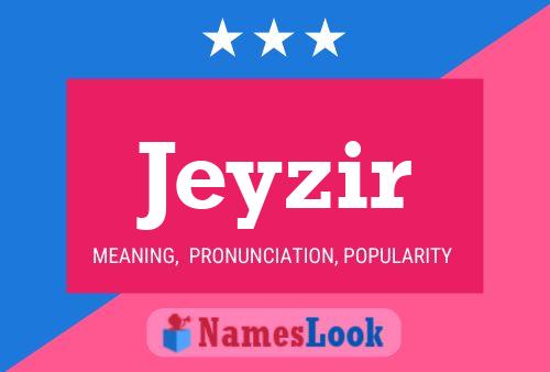 Jeyzir Name Poster