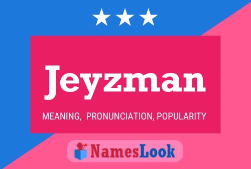 Jeyzman Name Poster