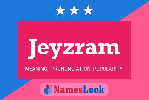 Jeyzram Name Poster