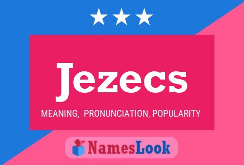 Jezecs Name Poster