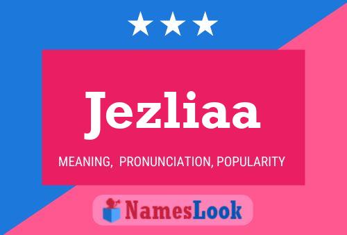 Jezliaa Name Poster