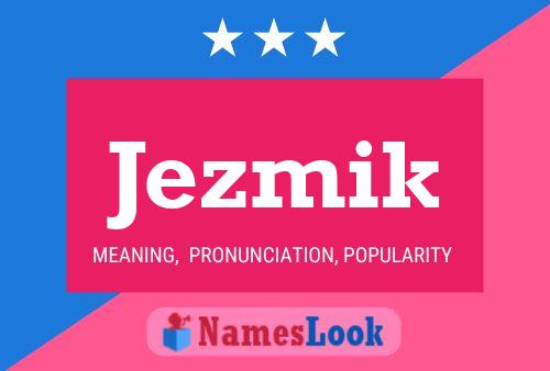 Jezmik Name Poster