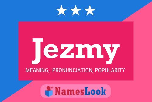 Jezmy Name Poster