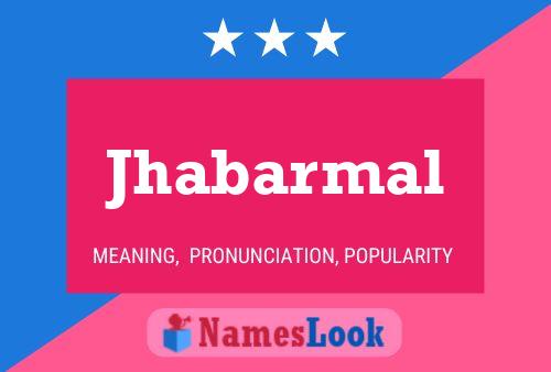 Jhabarmal Name Poster