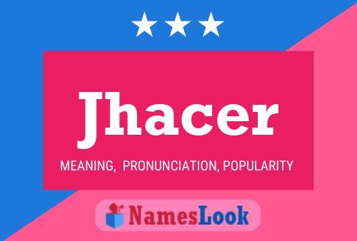 Jhacer Name Poster