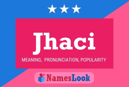 Jhaci Name Poster