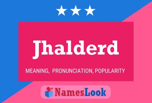 Jhalderd Name Poster