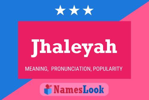 Jhaleyah Name Poster