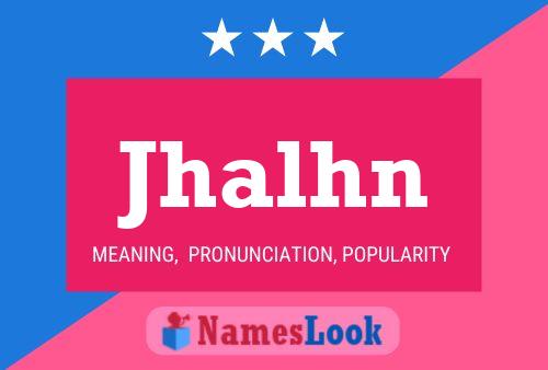 Jhalhn Name Poster