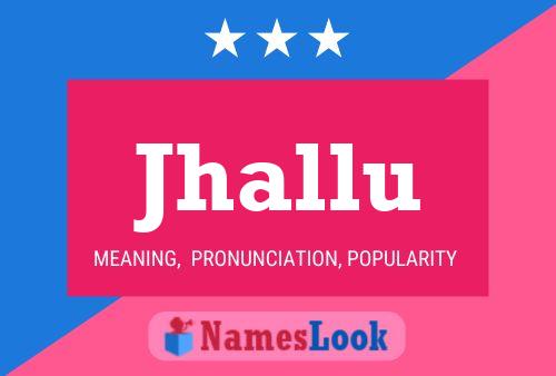 Jhallu Name Poster