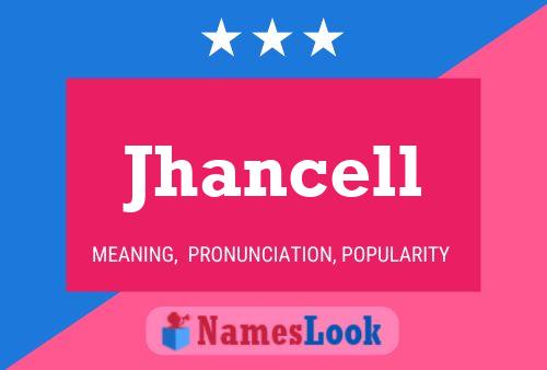 Jhancell Name Poster