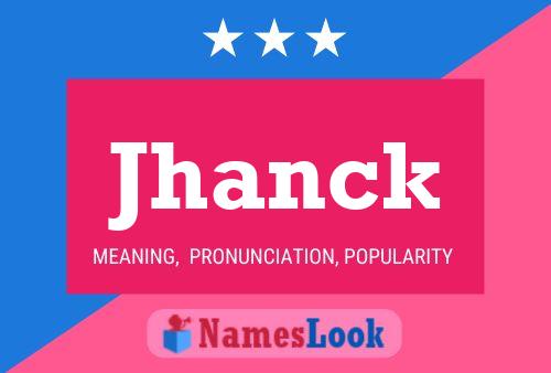 Jhanck Name Poster