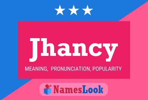 Jhancy Name Poster