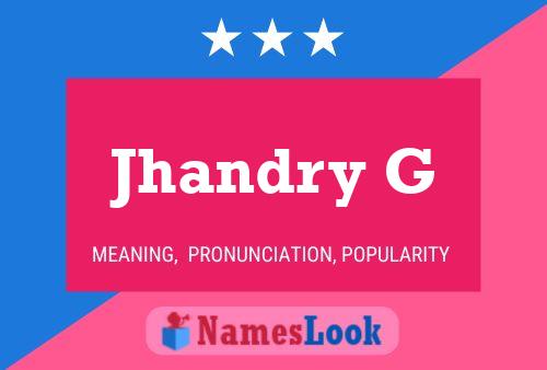 Jhandry G Name Poster