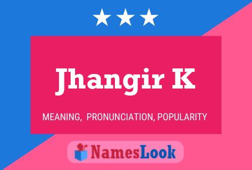 Jhangir K Name Poster