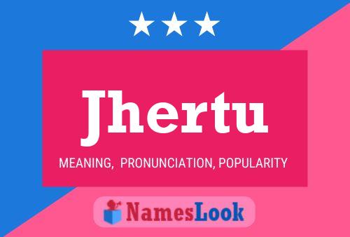 Jhertu Name Poster