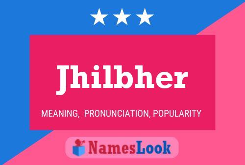 Jhilbher Name Poster