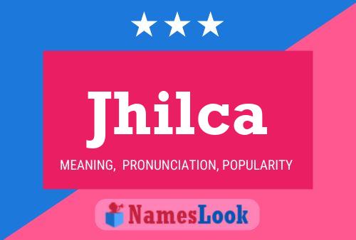 Jhilca Name Poster