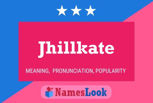 Jhillkate Name Poster