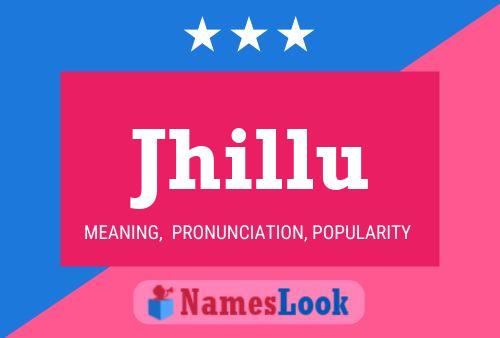 Jhillu Name Poster