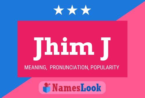 Jhim J Name Poster