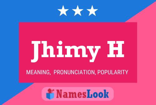 Jhimy H Name Poster