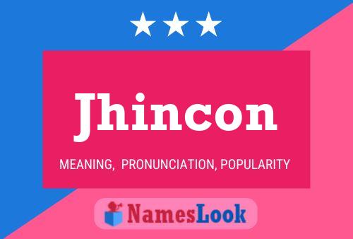 Jhincon Name Poster