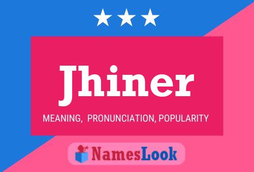 Jhiner Name Poster