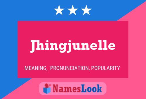 Jhingjunelle Name Poster