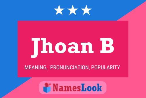 Jhoan B Name Poster