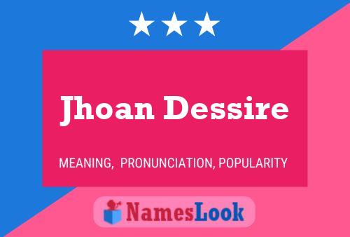 Jhoan Dessire Name Poster