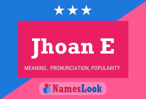 Jhoan E Name Poster