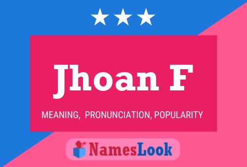 Jhoan F Name Poster