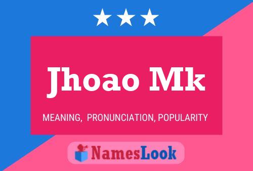 Jhoao Mk Name Poster