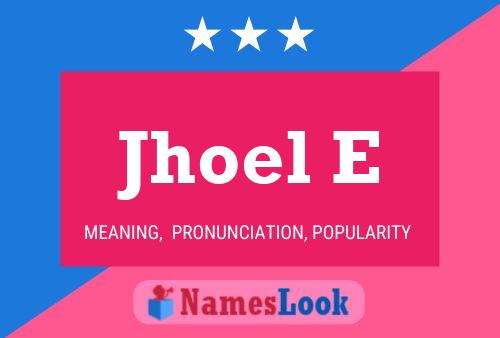 Jhoel E Name Poster